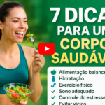 7 Dicas Para Manter Um Corpo Saudável e em